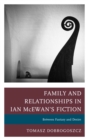 Image for Family and relationships in Ian McEwan&#39;s fiction: between fantasy and desire
