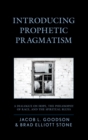 Image for Introducing Prophetic Pragmatism: A Dialogue on Hope, the Philosophy of Race, and the Spiritual Blues