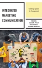 Image for Integrated marketing communication: creating spaces for engagement