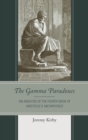 Image for The gamma paradoxes: an analysis of the fourth book of Aristotle&#39;s Metaphysics
