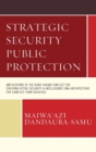 Image for Strategic Security Public Protection : Implications of the Boko Haram Conflict for Creating Active Security &amp; Intelligence DNA-Architecture for Conflict-Torn Societies