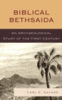 Image for Biblical Bethsaida  : a study of the first century CE in the Galilee