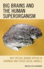 Image for Big Brains and the Human Superorganism