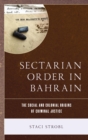 Image for Sectarian order in Bahrain: the social and colonial origins of criminal justice