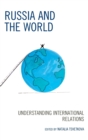 Image for Russia and the World : Understanding International Relations