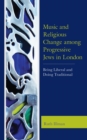 Image for Music and Religious Change among Progressive Jews in London