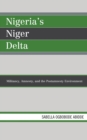 Image for Nigeria&#39;s Niger Delta: militancy, amnesty, and the postamnesty environment