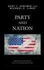Image for Party and nation: immigration and regime politics in American history