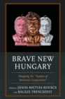 Image for Brave new Hungary  : mapping the &quot;system of national cooperation&quot;