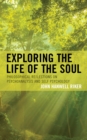 Image for Exploring the life of the soul: philosophical reflections on psychoanalysis and self psychology