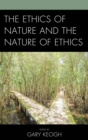 Image for The ethics of nature and the nature of ethics