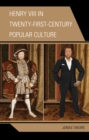 Image for Henry VIII in Twenty-First Century Popular Culture
