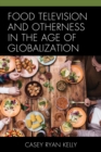 Image for Food television and otherness in the age of globalization