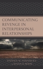 Image for Communicating revenge in interpersonal relationships