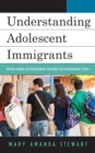 Image for Understanding Adolescent Immigrants