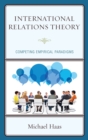 Image for International Relations Theory : Competing Empirical Paradigms