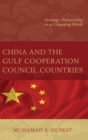 Image for China and the Gulf Cooperation Council countries  : strategic partnership in a changing world