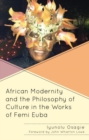 Image for African Modernity and the Philosophy of Culture in the Works of Femi Euba