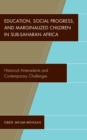Image for Education, Social Progress, and Marginalized Children in Sub-Saharan Africa