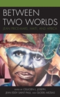 Image for Between two worlds  : Jean Price-Mars, Haiti, and Africa