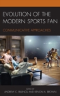 Image for Evolution of the modern sports fan: communicative approaches
