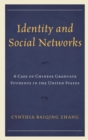 Image for Identity and Social Networks : A Case of Chinese Graduate Students in the United States