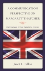 Image for A communication perspective on Margaret Thatcher: stateswoman of the twentieth century