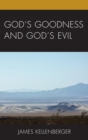 Image for God&#39;s goodness and God&#39;s evil