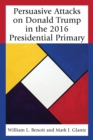 Image for Persuasive attacks on Donald Trump in the 2016 presidential primary