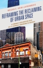 Image for Reframing the reclaiming of urban space: a feminist exploration into do-it-yourself urbanism in Chicago