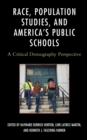 Image for Race, Population Studies, and America&#39;s Public Schools : A Critical Demography Perspective