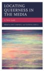 Image for Locating queerness in the media  : a new look