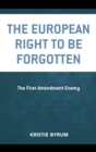 Image for The European right to be forgotten: the first amendment enemy