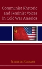 Image for Communist Rhetoric and Feminist Voices in Cold War America