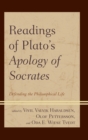Image for Readings of plato&#39;s Apology of socrates: defending the philosophical life