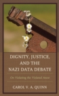 Image for Dignity, Justice, and the Nazi Data Debate