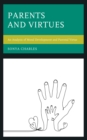 Image for Parents and virtues  : an analysis of moral development and parental virtue