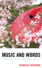 Image for Music and words  : producing popular songs in modern Japan, 1887-1952