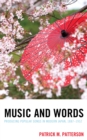 Image for Music and words: producing popular songs in modern Japan, 1887-1952