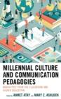 Image for Millennial culture and communication pedagogies  : narratives from the classroom and higher education