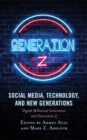 Image for Social Media, Technology, and New Generations: Digital Millennial Generation and Generation Z