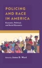 Image for Policing and Race in America : Economic, Political, and Social Dynamics
