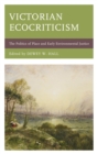 Image for Victorian ecocriticism: the politics of place and early environmental justice