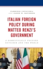 Image for Italian foreign policy during Matteo Renzi&#39;s government: a domestically focused outsider and the world
