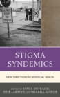 Image for Stigma syndemics  : new directions in biosocial health