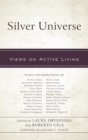 Image for Silver universe: views on active living