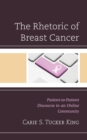 Image for The rhetoric of breast cancer: patient-to-patient discourse in an online community