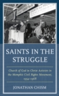 Image for Saints in the struggle  : Church of God in Christ activists in the Memphis Civil Rights Movement, 1954-1968
