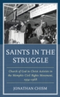 Image for Saints in the struggle: Church of God in Christ activists in the Memphis Civil Rights Movement, 1954-1968