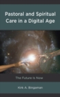 Image for Pastoral and spiritual care in a digital age: the future is now